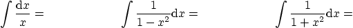 \begin{displaymath}
\int {{\rm d} x \over x} = \qquad \qquad \qquad
\int {1\over...
... d} x = \qquad \qquad \qquad
\int {1\over 1 + x^2} {\rm d} x =
\end{displaymath}