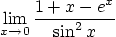 \begin{displaymath}
\lim_{x\to 0} \frac{1 + x - e^x}{\sin^2 x}
\end{displaymath}