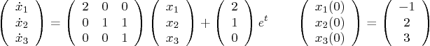 \begin{displaymath}
\left(\begin{array}{c} \dot x_1 \\ \dot x_2 \\ \dot x_3 \en...
...t)
=
\left(\begin{array}{c} -1 \\ 2 \\ 3 \end{array}\right)
\end{displaymath}