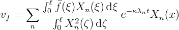 \begin{displaymath}
v_f = \sum_n
\frac{\int_0^\ell \bar f(\xi)X_n(\xi){ \rm...
..._n^2(\zeta){ \rm d}\zeta} 
e^{-\kappa \lambda_n t} X_n(x)
\end{displaymath}