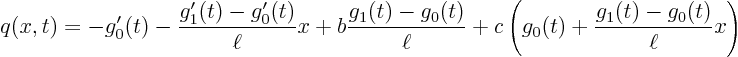 \begin{displaymath}
q(x,t) = -g_0'(t) - \frac{g_1'(t)-g_0'(t)}{\ell} x
+ b \...
...ell}
+ c \left(g_0(t) + \frac{g_1(t)-g_0(t)}{\ell} x\right)
\end{displaymath}