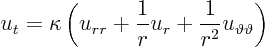\begin{displaymath}
u_t = \kappa
\left(
u_{rr} + \frac{1}{r} u_r + \frac{1}{r^2} u_{\vartheta\vartheta}
\right)
\end{displaymath}