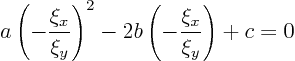 \begin{displaymath}
a \left(-\frac{\xi_x}{\xi_y}\right)^2 -
2b \left(-\frac{\xi_x}{\xi_y}\right) +
c = 0
\end{displaymath}