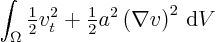 \begin{displaymath}
\int_{\Omega} {\textstyle\frac{1}{2}} v_t^2 + {\textstyle\frac{1}{2}} a^2 \left(\nabla v\right)^2 { \rm d}V
\end{displaymath}