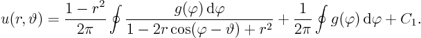 \begin{displaymath}
u(r,\vartheta) = \frac{1 - r^2}{2\pi}
\oint \frac{g(\var...
...2}
+ \frac{1}{2\pi} \oint g(\varphi){ \rm d}\varphi + C_1.
\end{displaymath}