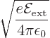 \begin{displaymath}
\sqrt{\frac{e{\cal E}_{\rm ext}}{4\pi\epsilon_0}}
\end{displaymath}