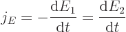 \begin{displaymath}
j_E = - \frac{{\rm d}E_1}{{\rm d}t} = \frac{{\rm d}E_2}{{\rm d}t}
\end{displaymath}