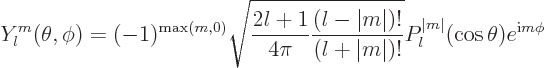 \begin{displaymath}
Y_l^m(\theta,\phi)=
(-1)^{\max(m,0)}
\sqrt{\frac{2l+1}{4\...
...t m\vert)!}}
P_l^{\vert m\vert}(\cos\theta)e^{{\rm i}m\phi} %
\end{displaymath}
