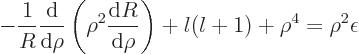 \begin{displaymath}
- \frac{1}{R} \frac{{\rm d}}{{\rm d}\rho}\left(\rho^2\frac{...
...m d}\rho}\right)
+ l(l+1)
+ \rho^4
= \rho^2 \epsilon \qquad
\end{displaymath}